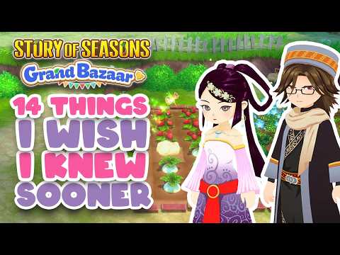 14 Things I Wish I Knew Sooner in Story of Seasons Grand Bazaar | Tips & Tricks