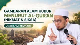 Download lagu GAMBARAN ALAM KUBUR MENURUT AL-QUR'AN NIKMAT & SIKSA - USTADZ ADI HIDAYAT mp3