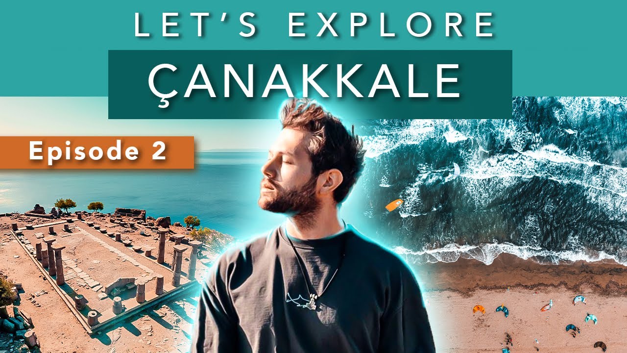 Where to Go in Canakkale Episode 2