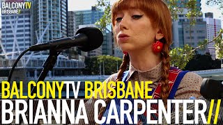 BRIANNA CARPENTER - THE WAY I USED TO (BalconyTV)