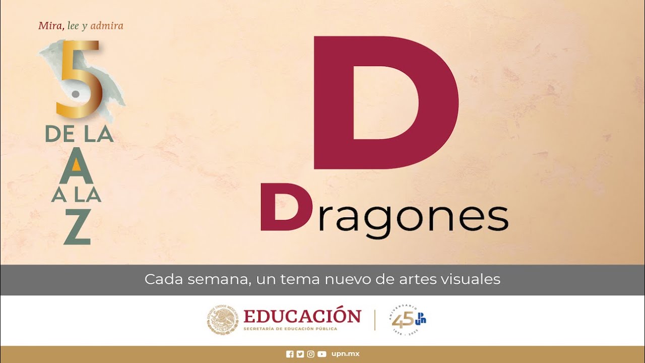 D | Dragones | 5 De la A a la Z | Mira, lee y admira | Proyecto de artes visuales  | 2024