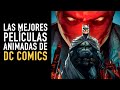 Las 10 Mejores Películas Animadas De DC Comics