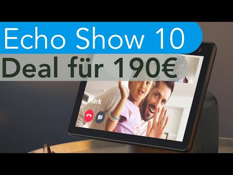 Echo Show 10 für 190€!!