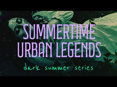 Terrifying True Urban Legends: Summertime Edition // Dark Summer Series