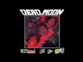 Dead Moon - Milk Cow Blues