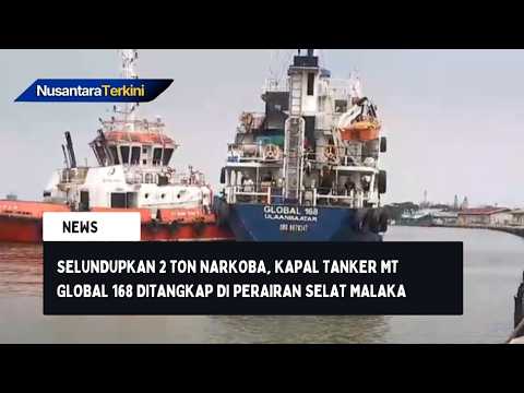 Selundupkan 2 Ton Narkoba, Kapal Tanker MT Global 168 Ditangkap di Perairan Selat Malaka