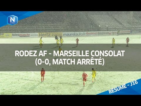 J16 : Rodez Aveyron F. - Marseille Consolat (match arrêté, 0-0), le résumé