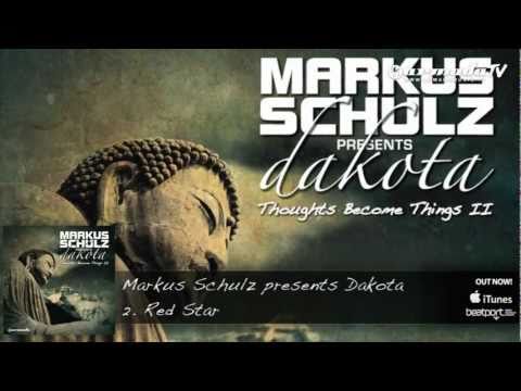 Markus Schulz presents Dakota - Thoughts Become Things II - Out Now!