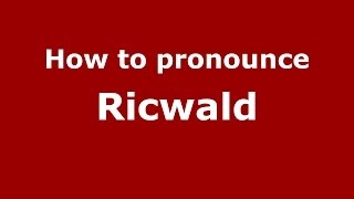 How to pronounce Ricwald