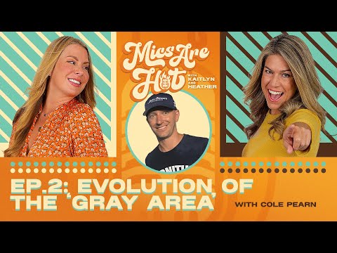 Episode 2: The "Gray Area" | Mics Are Hot Podcast w/ Cole Pearn