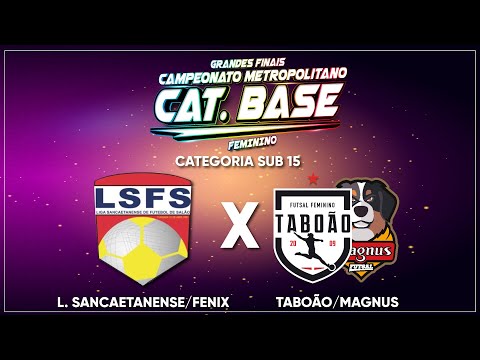 FINAL DO CAMPEONATO METROPOLITANO FEMININO- SUB 15 - #LIGASANCAETANENSE X #TABOÃOMAGNUS