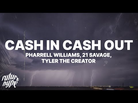 Pharrell Williams - Cash In Cash Out (Lyrics) ft. 21 Savage, Tyler, The Creator