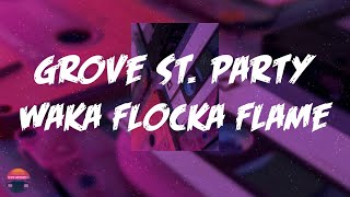 Waka Flocka Flame - Grove St. Party (feat. Kebo Gotti) (Lyrics Video)