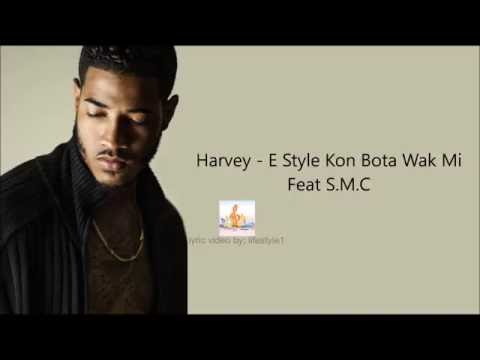Harvey Isidora - E Style Kon Bota Wakmi Ft. S.M.C (lyrics)