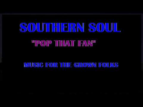 Southern Soul "pop that fan" By Frederick Geason