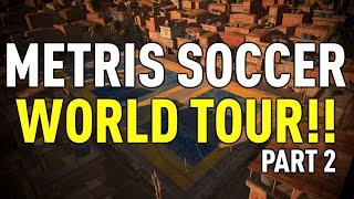 METRIS SOCCER WORLD TOUR PART 2/2 | STREET FOOTBALL !!