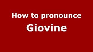 How to pronounce Giovine