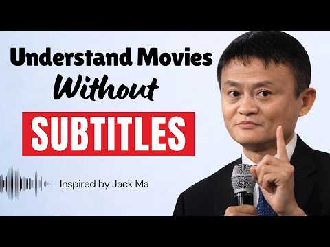 How to Understand English Movies Without Subtitles - Jack Ma Secret Method