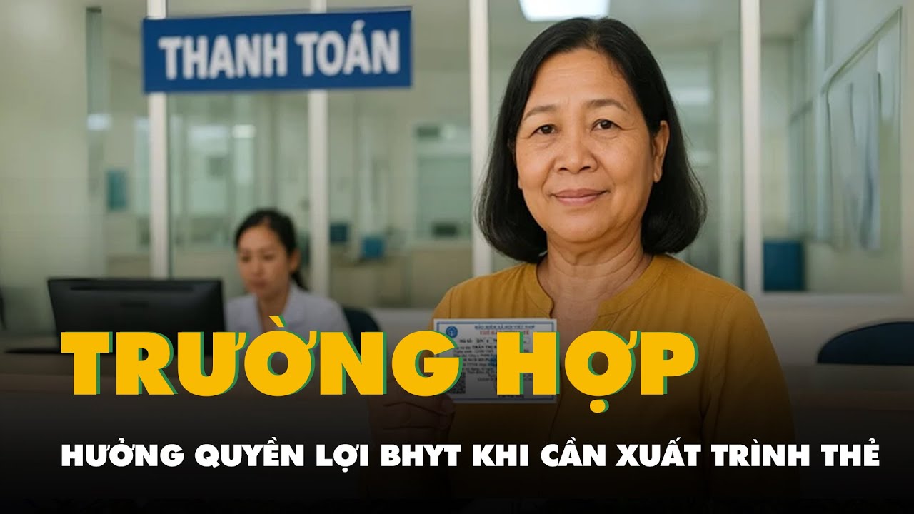 5 trường hợp vẫn được hưởng BHYT dù chưa có hoặc chưa xuất trình thẻ