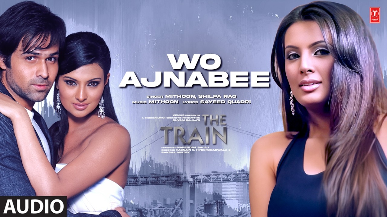 Wo Ajnabee (Full Audio) | Emraan Hashmi | The Train | Mithoon | Shilpa Rao | Sayali B, Geeta B