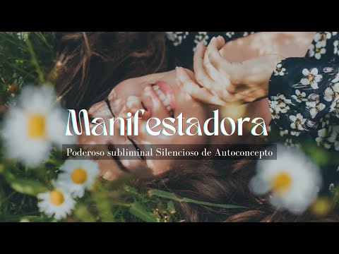 🌸💕 Manifestadora - Poderoso subliminal SILENCIOSO de autoconcepto - Ley de asunción 💕🌸
