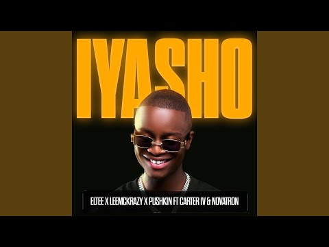 Eltee, LeeMcKrazy & Pushkin RSA - Iyasho (feat. CarterIV & Novatron)