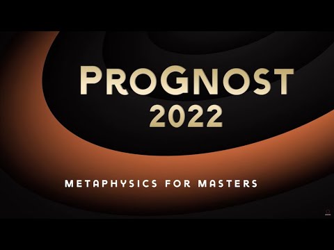 ProGnost 2022 – Metaphysics for Masters