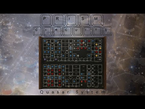 Prism Circuits - Return of the QUASAR SYSTEM