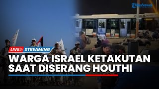 Houthi Umumkan Siap Perang Lawan AS dan Israel, Warga Israel Ketakutan saat Houthi Balas Dendam