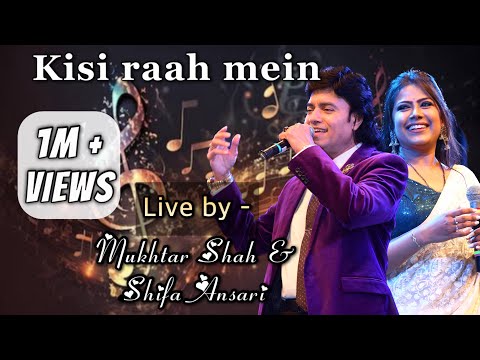 Kisi raah mein (Live) | Mukhtar Shah & Shifa Ansari