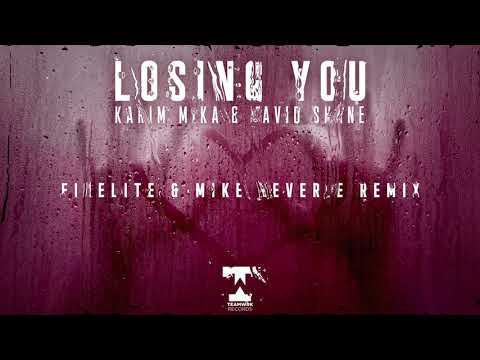 Karim Mika, David Shane - Losing You (Firelite & Mike Reverie Remix)