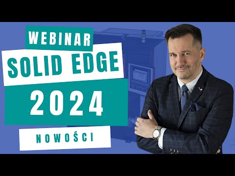  Nowości Solid Edge 2024 [WEBINAR] - zdjęcie