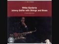 Johnny Griffin - White Gardenia - Gloomy Sunday