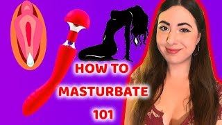 HOW TO MASTURBATE (FEMALE MASTURBATION)