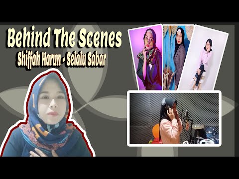 BEHIND THE SCENES "SHIFFAH HARUN" - SELALU SABAR (Official Video)
