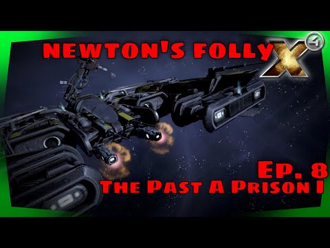 X4 Tides Of Avarice Gameplay - Newton's Folly Ep. 8 -The Past A Prison