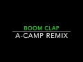 Charli XCX - Boom Clap (ACamp Remix) 