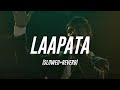 Bella - Laapata (Slowed+Reverb)