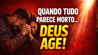 QUANDO TUDO PARECE MORTO, DEUS AGE! 🙏 O Milagre Que Você Precisa Vai Acontecer