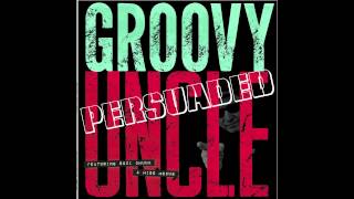 Groovy Uncle - Persuaded (Instrumental)