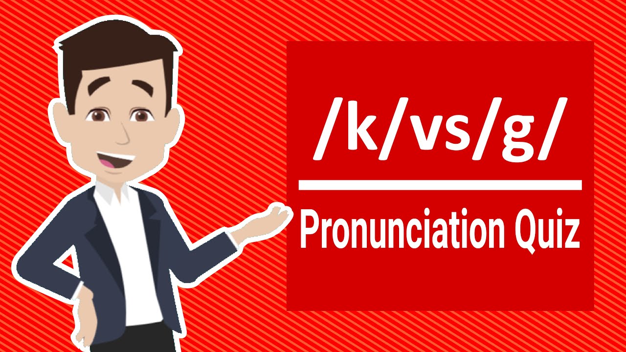 Minimal Pairs /k/ and /g/ | Listening Quiz