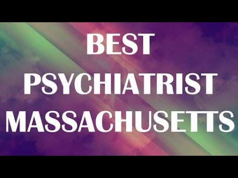 Psychiatrist in Massachusetts