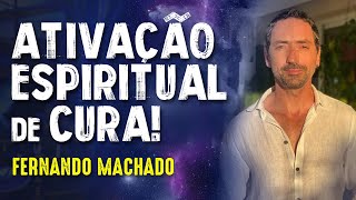 ATIVAÇÃO DE CURA e INTELIGÊNCIA ESPIRITUAL - FERNANDO MACHADO -Paranormal Experience! - #104