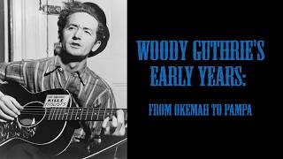 Woody Guthrie's Early Years: From Okemah to Pampa