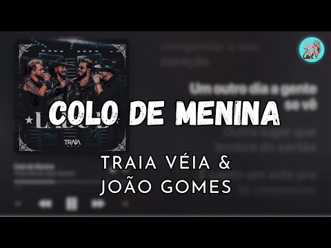 COLO DE MENINA - TRAIA VÉIA & JOÃO GOMES #letra