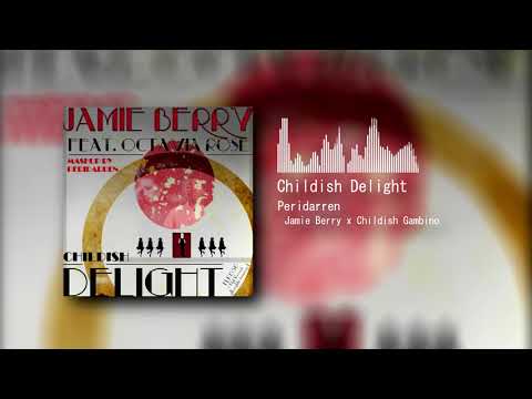 Peridarren - Childish Delight (Jamie Berry x Childish Gambino)