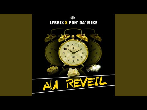 Au réveil (feat. Pon' Da' Mike)