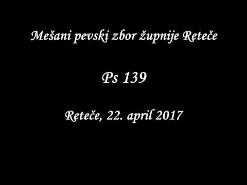 Mešani pevski zbor Reteče - Ps 139 (Preišči me, o, Bog)