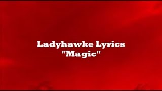 Ladyhawke - Magic Lyrics
