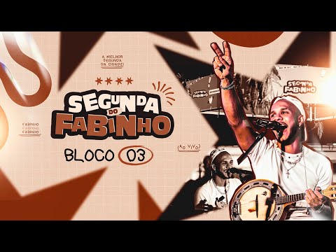 FABINHO - É tarde demais, Essa tal liberdade, Para/Vai passar… - Segunda do Fabinho - Bloco 3